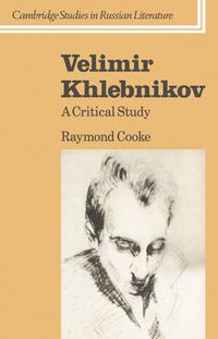 Cover image for Velimir Khlebnikov: A Critical Study