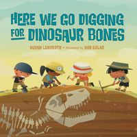 Cover image for Here We Go Digging for Dinosaur Bones