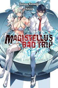 Cover image for Magistealth Bad Trip, Vol. 1 (light novel)