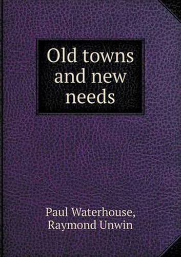 Cover image for Old towns and new needs