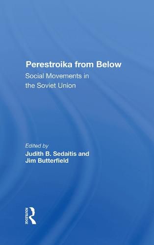 Perestroika from Below: Social Movements in the Soviet Union