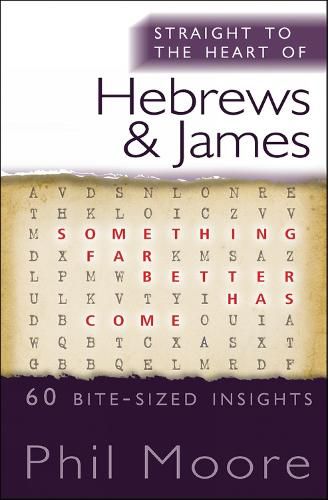 Straight to the Heart of Hebrews and James: 60 bite-sized insights