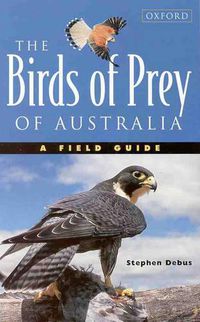 Cover image for Birds of Prey of Australia: Field Guide to Australian Raptors