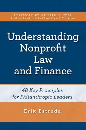 Cover image for Understanding Nonprofit Law and Finance: Forty-Eight Key Principles for Philanthropic Leaders