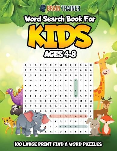 Cover image for Word Search For Kids Ages 4-8 - 100 Large Print Find A Word Puzzles