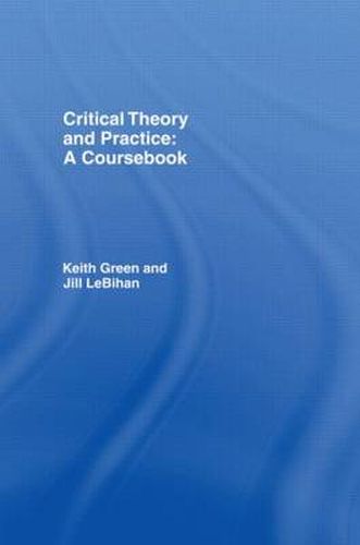 Cover image for Critical Theory and Practice: A Coursebook: A Coursebook