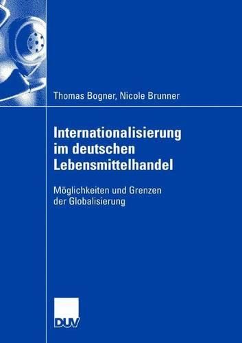 Cover image for Internationalisierung im deutschen Lebensmittelhandel: Moeglichkeiten und Grenzen der Globalisierung