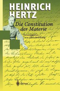 Cover image for Die Constitution Der Materie: Eine Vorlesung UEber Die Grundlagen Der Physik Aus Dem Jahre 1884