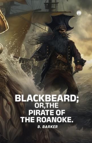 Cover image for Blackbeard; Or, the Pirate of the Roanoke