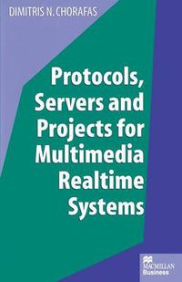 Cover image for Protocols, Servers and Projects for Multimedia Realtime Systems