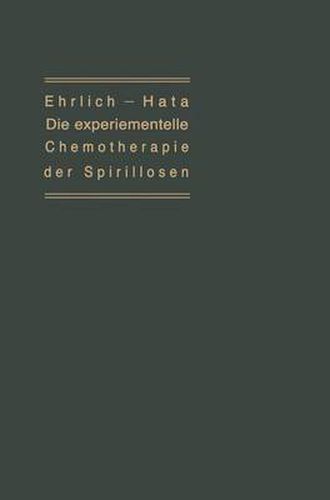 Cover image for Die Experimentelle Chemotherapie Der Spirillosen: (Syphilis, Ruckfallfieber, Huhnerspirillose, Framboesie)