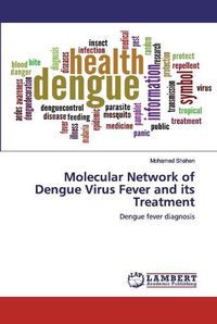 Cover image for Molecular Network of Dengue Virus Fever and its Treatment