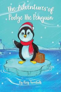 Cover image for The Adventures of Podge the Penguin