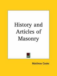 Cover image for History and Articles of Masonry (1861)