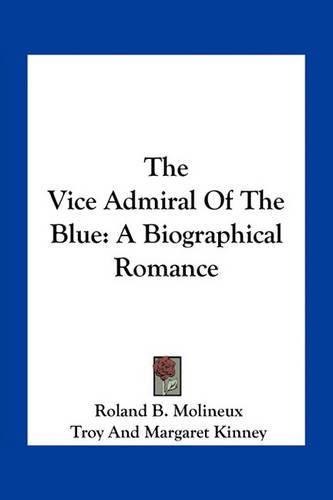 The Vice Admiral of the Blue: A Biographical Romance