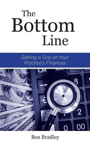 Cover image for The Bottom Line: Getting a Grip on Your Practice's Finances