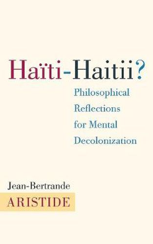 Cover image for Haiti-Haitii: Philosophical Reflections for Mental Decolonization