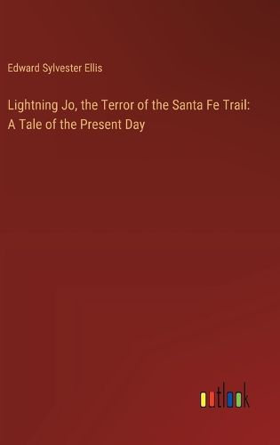 Cover image for Lightning Jo, the Terror of the Santa Fe Trail