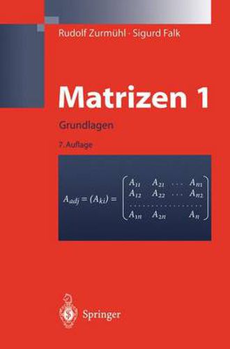 Cover image for Matrizen Und Ihre Anwendungen 1: Grundlagen Fur Ingenieure, Physiker Und Angewandte Mathematiker (7. Aufl. 2011)