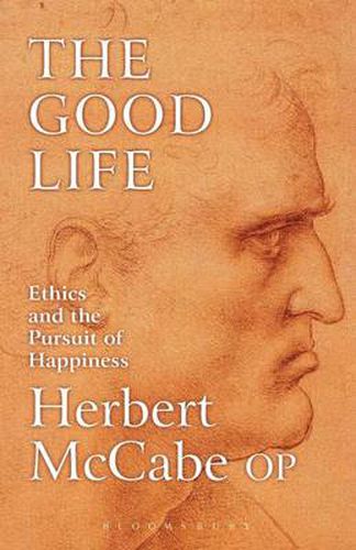 Cover image for The Good Life: Ethics and the Pursuit of Happiness