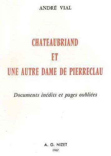 Cover image for Chateaubriand Et Une Autre Dame de Pierreclau: Documents Inedits Et Pages Oubliees