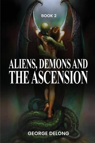 Cover image for Aliens, Demons, & The Ascension Book 2