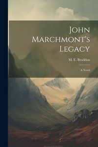 Cover image for John Marchmont's Legacy