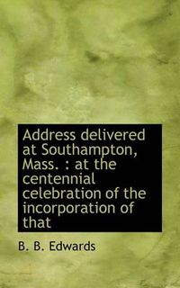 Cover image for Address Delivered at Southampton, Mass.