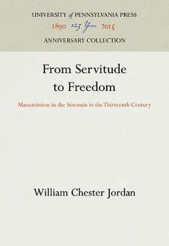 From Servitude to Freedom: Manumission in the Senonais in the Thirteenth Century