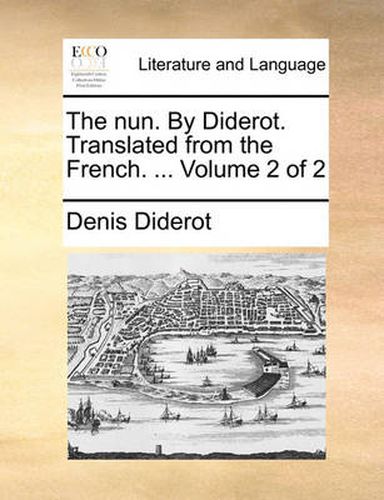 Cover image for The Nun. by Diderot. Translated from the French. ... Volume 2 of 2