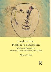 Cover image for Laughter from Realism to Modernism: Misfits and Humorists in Pirandello, Svevo, Palazzeschi, and Gadda