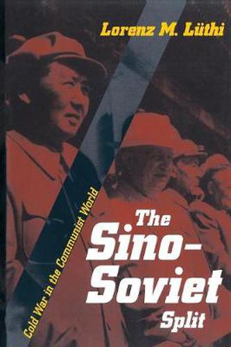 Cover image for The Sino-Soviet Split: Cold War in the Communist World