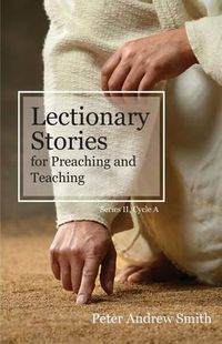 Cover image for Lectionary Stories For Preaching And Teaching: Series II, Cycle A