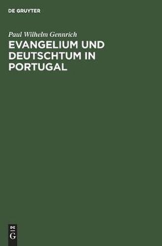 Cover image for Evangelium Und Deutschtum in Portugal: Geschichte Der Deutschen Evangelischen Gemeinde in Lissabon