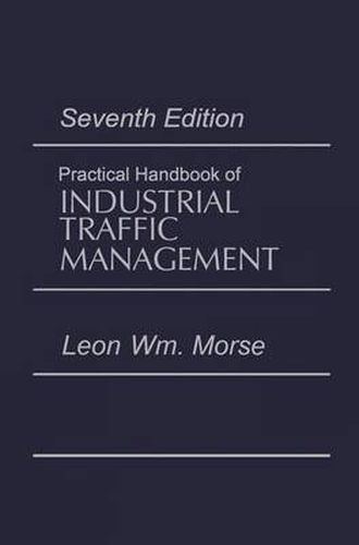 Cover image for Practical Handbook of Industrial Traffic Management