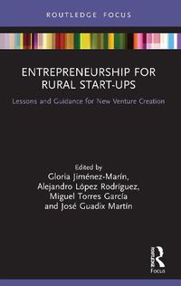 Cover image for Entrepreneurship for Rural Start-ups: Lessons and Guidance for New Venture Creation