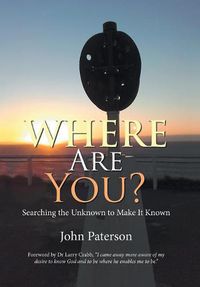 Cover image for Where Are You?: Searching the Unknown to Make It Known