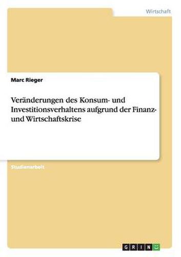 Cover image for Veranderungen des Konsum- und Investitionsverhaltens aufgrund der Finanz- und Wirtschaftskrise