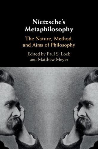 Cover image for Nietzsche's Metaphilosophy: The Nature, Method, and Aims of Philosophy