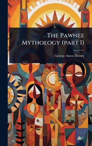 Cover image for The Pawnee Mythology (part I)