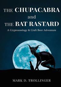 Cover image for The Chupacabra and the Bat Rastard