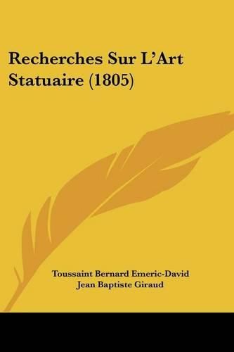 Recherches Sur L'Art Statuaire (1805)