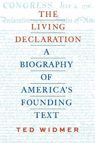 Cover image for The Living Declaration: A Biography of America's Founding Text