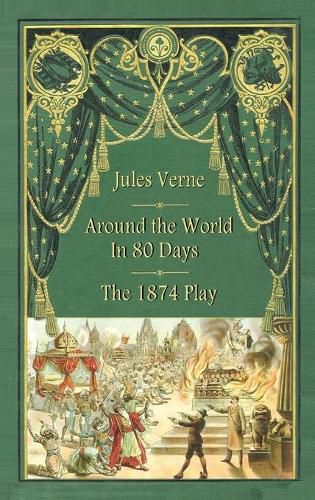 Cover image for Around the World in 80 Days - The 1874 Play (hardback)