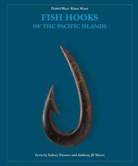 Cover image for Fish Hooks of the Pacific Islands: A Pictorial Guide to the Fish Hooks from the Peoples of the Pacific Islands