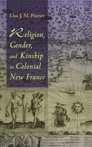 Cover image for Religion, Gender, and Kinship in Colonial New France