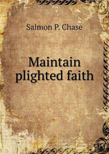 Cover image for Maintain plighted faith