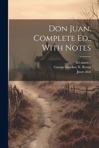 Cover image for Don Juan. Complete Ed., With Notes