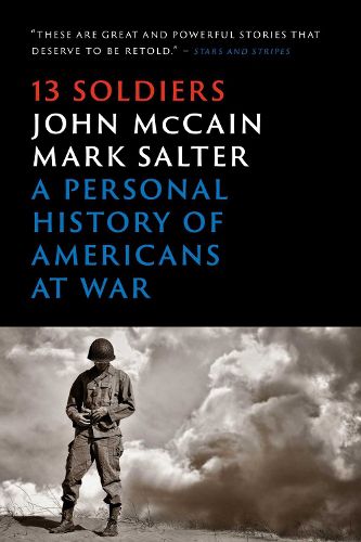 Cover image for Thirteen Soldiers: A Personal History of Americans at War