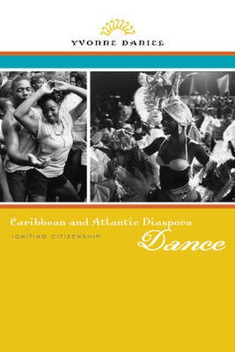 Cover image for Caribbean and Atlantic Diaspora Dance: Igniting Citizenship